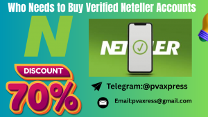 Who Needs to Buy Verified Neteller Accounts
